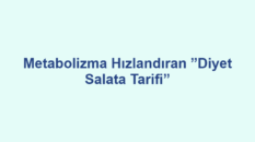 Metabolizma Hızlandıran “Diyet Salata Tarifi”